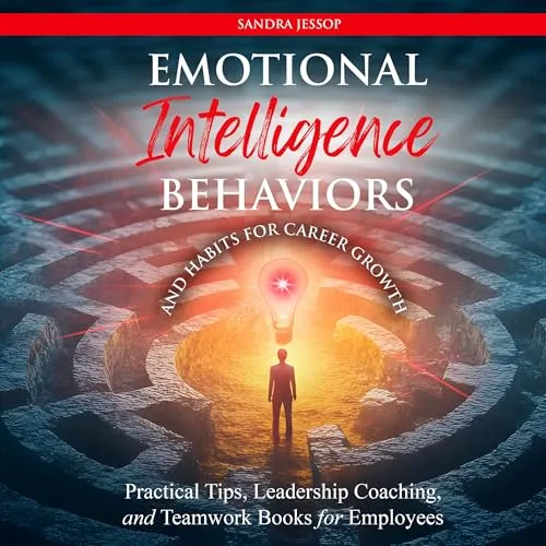 Emotional Intelligence Behaviors and Habits for Career Growth By Sandra Jessop
